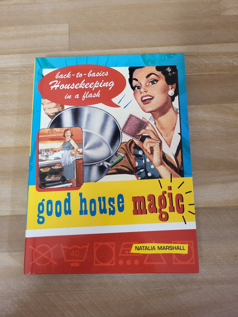 Good House Magic : Back-To-Basics Housekeeping in a Flash